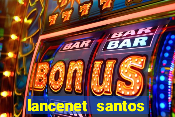 lancenet santos futebol clube